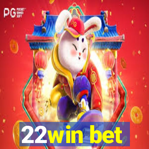 22win bet